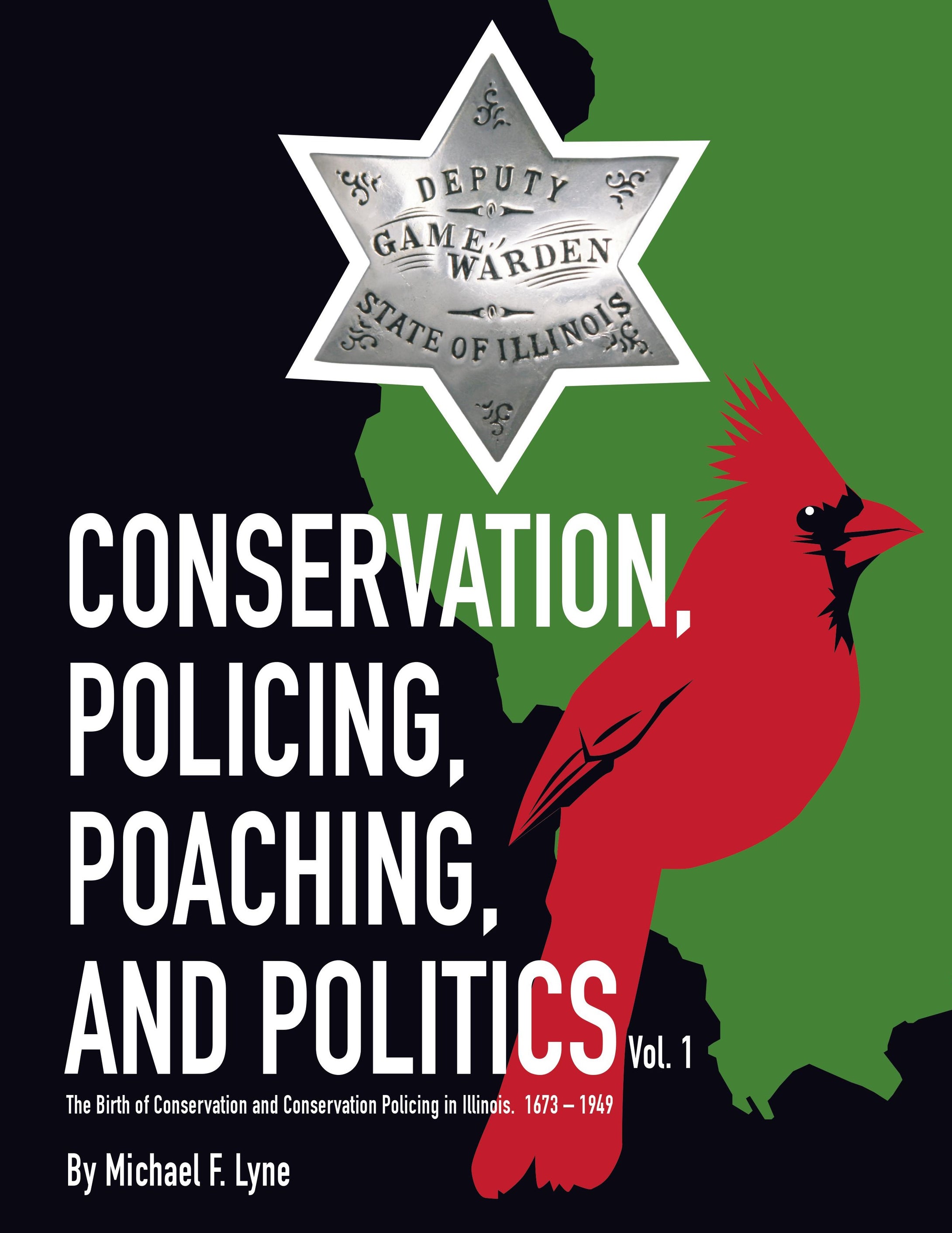 Conservation, Policing, Poaching, and Politics. Vol. I